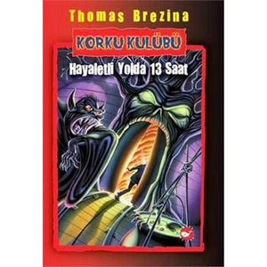 Korku Kulübü 1: Hayaletli Yolda 13 Saat - Thomas Brezina