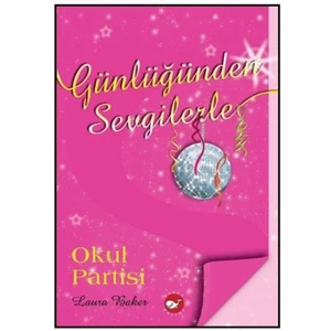 Günlüğünden Sevgilerle: Okul Partisi - Laura Baker