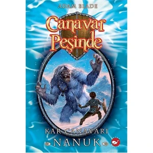 Canavar Peşinde 5: Kar Canavarı Nanuk - Adam Blade