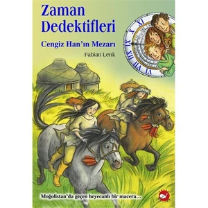 Zaman Dedektifleri 3 - Cengiz Han’ın Mezarı - Fabian Lenk