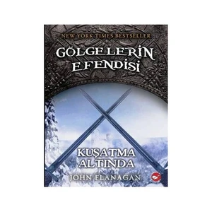 Gölgelerin Efendisi 6 - Kuşatma Altında - John Flanagan