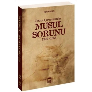 Petrol Çerçevesinde Musul Sorunu 1926-1955-Nevin Yazıcı