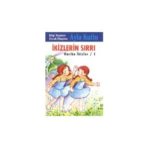 Harika İkizler: 1 İkizlerin Sırrı -  Ayla Kutlu