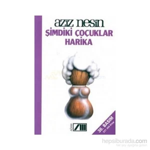 Şimdiki Çocuklar Harika-Aziz Nesin