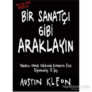 Bir Sanatçı Gibi Araklayın-Austin Kleon