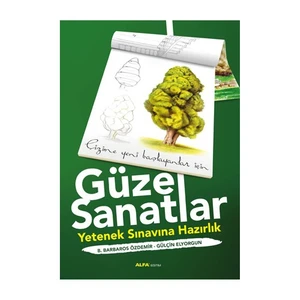 Güzel Sanatlar (Yetenek Sınavına Hazırlık) - Gülşen Elyorgun