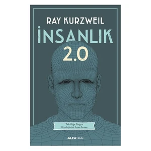 İnsanlık 2.0 - Ray Kurzweil