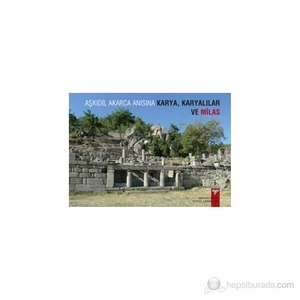 Aşkıdil Akarca Anısına Karya, Karyalılar Ve Milas-Nezih Başgelen