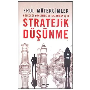 Stratejik Düşünme - Erol Mütercimler