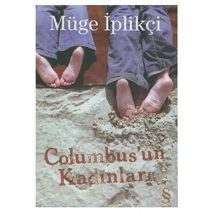 Columbus'un Kadınları - Müge İplikçi
