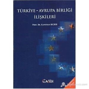 Türkiye Avrupa Birliği İlişkileri-Kamuran Reçber