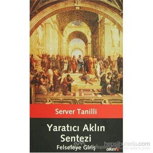 Yaratıcı Aklın Sentezi / Felsefeye Giriş-Server Tanilli