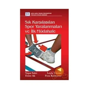 SIK KARŞILAŞILAN SPOR YARALANMALARI VE İLK MÜDAHALE
