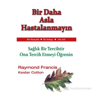 Bir Daha Asla Hastalanmayın - Kester Cotton