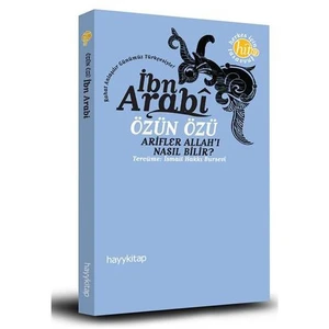 Özün Özü - Arifler Allah'ı Nasıl Bilir? - Muhyiddin İbn Arabi