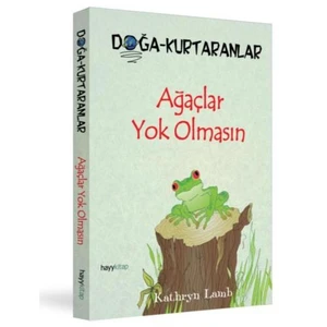 Doğa-Kurtaranlar - Ağaçlar Yok Olmasın
