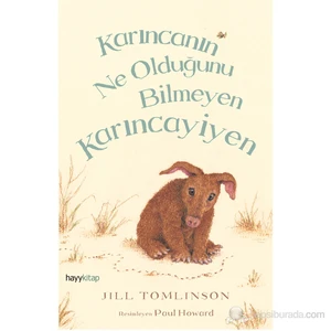 Karıncanın Ne Olduğunu Bilmeyen Karıncayiyen - Jill Tomlinson