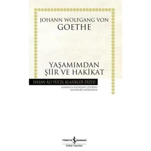 Yaşamımdan Şiir Ve Hakikat - Johann Wolfgang von Goethe