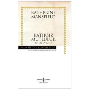 Katıksız Mutluluk - Katherine Mansfield