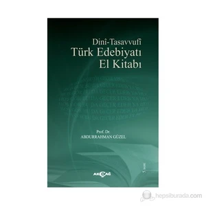 Akçağ Yayınları Dini - Tasavvufi Türk Edebiyatı - Abdurrahman Güzel