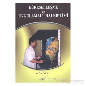 Akçağ Yayınları Küreselleşme Ve Uygulamalı Halkbilimi-M. Öcal Oğuz