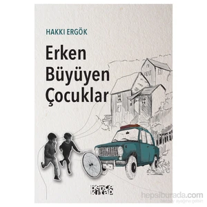 Erken Büyüyen Çocuklar-Hakkı Ergök