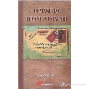 Osmanlı'Da Levant Postaları-Taner Aslan
