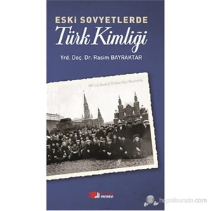 Berikan Eski Sovyetlerde Türk Kimliği-Rasim Bayraktar