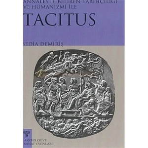 Annales'Te Beliren Tarihçiliği Ve Hümanizmi İle Tacitus-Bedia Demiriş