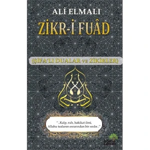 Zikr-İ Fuad (Şifalı Dualar Ve Zikirler)-Ali Elmalı