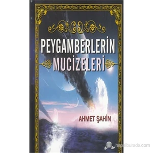 Peygamberlerin Mucizeleri-Ahmet Şahin
