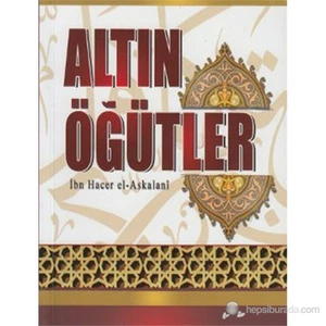Altın Öğütler - İbn Hacer El-Askalani