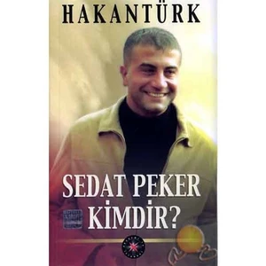 Sedat Peker Kimdir ?-Hakan Türk
