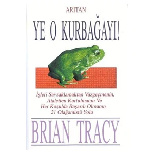 Ye O Kurbağayı! - Brian Tracy