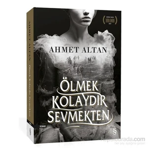 Ölmek Kolaydır Sevmekten - Ahmet Altan