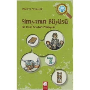 Simyanın Büyüsü: Bir İsaac Newton Polisiyesi-Annette Neubauer