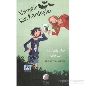 Vampir Kız Kardeşler 3 Tehlikeli Bir Görev-Franziska Gehm