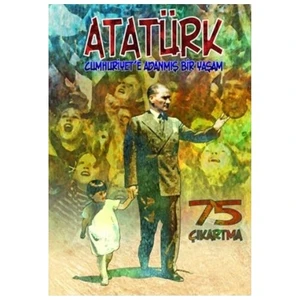 Cumhuriyete Adanmış Bir Yaşam Çıkartmalarla Atatürk-Erdem Seçmen