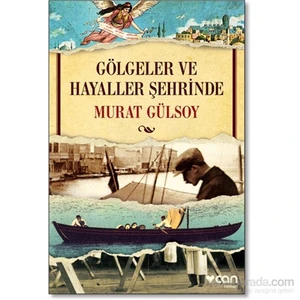 Gölgeler Ve Hayaller Şehrinde - Murat Gülsoy