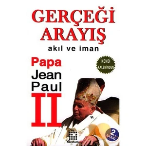 GERÇEĞİ ARAYIŞ - AKIL VE İMAN