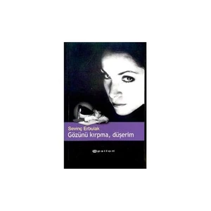Gözünü Kırpma, Düşerim - Sevinç Erbulak