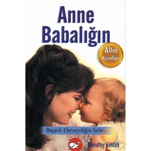 Anne Babalığın Altın Kuralları-Dorothy Einon