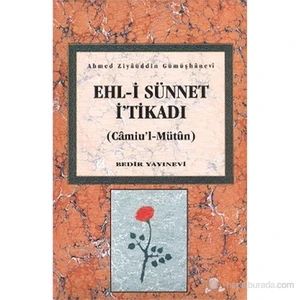 Ehl-İ Sünnet İ'Tikadı (Camiu'L-Mütun)-Ahmed Ziyaüddin Gümüşhanevi