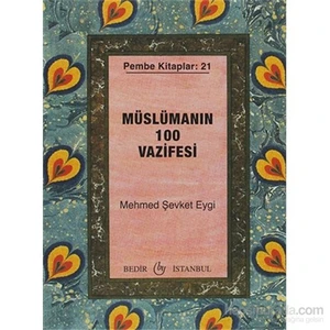 Müslümanın 100 Vazifesi - Pembe Kitaplar: 21-Mehmed Şevket Eygi