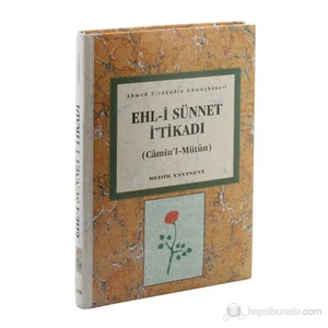 Ehli Sünnet İtikadı - Camiül Mütun Tercümesi (Metin Ve Şerhi - Ahmed Ziyaüddin Gümüşhanevi