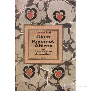 Ölüm Kıyamet Ahiret Ve Ahir Zaman Alametleri-İmam Şa'Rani