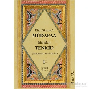 Ehl-İ Sünnet'İ Müdafaa Ve Bid'Atleri Tenkid 1. Kitap (Makaleler-İncelemeler)