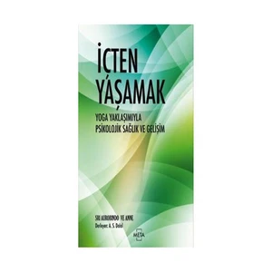 İçten Yaşamak - (Yoga Yaklaşımıyla Psikolojik Sağlık Ve Gelişim)-Sri Aurobindo