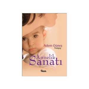 Annelik Sanatı - Adem Güneş