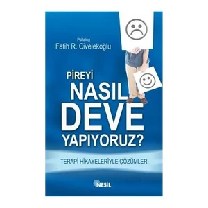 Pireyi Nasıl Deve Yapıyoruz? - Fatih R. Civelekoğlu